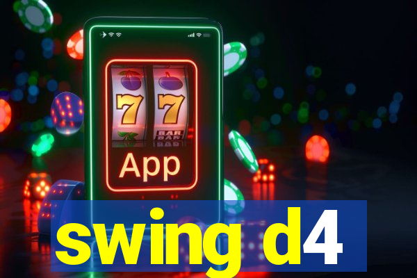 swing d4